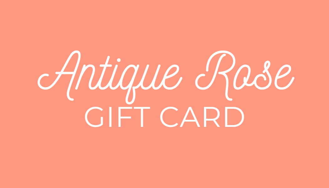 ANTIQUE ROSE GIFT CARD